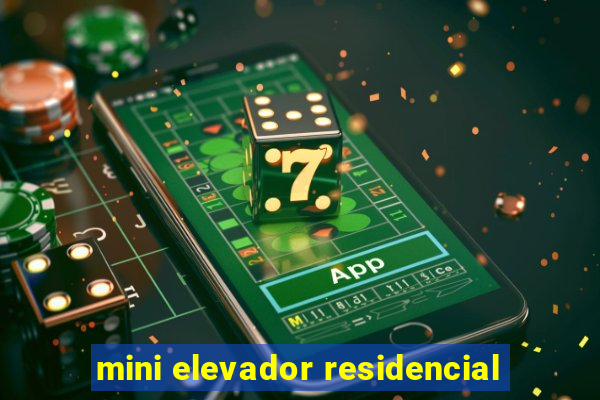 mini elevador residencial