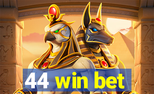 44 win bet