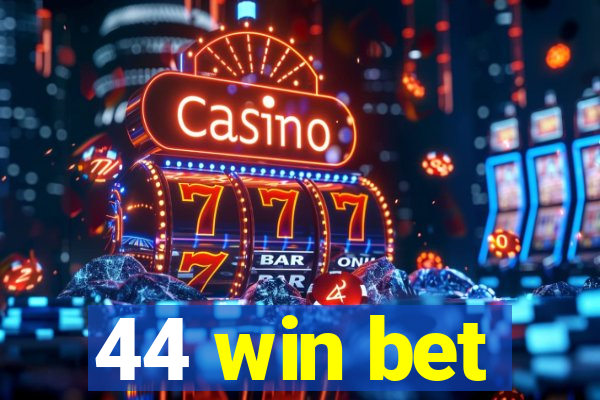 44 win bet