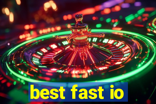 best fast io