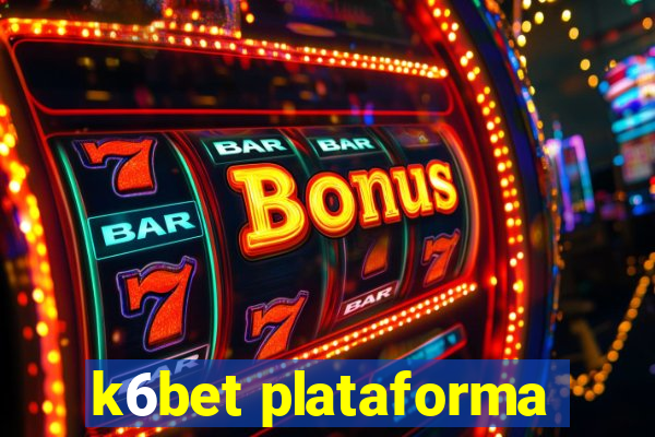 k6bet plataforma