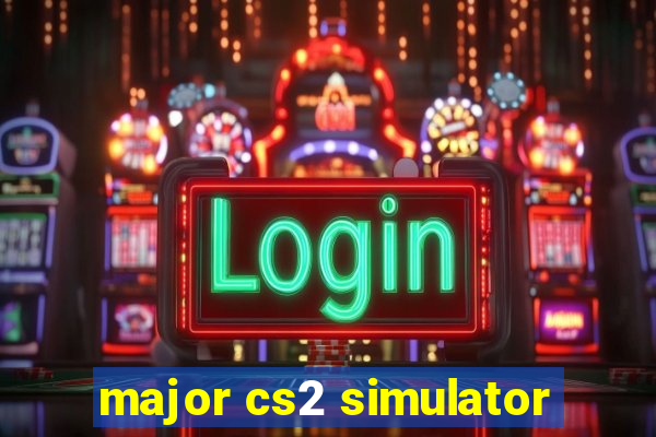 major cs2 simulator