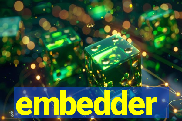 embedder