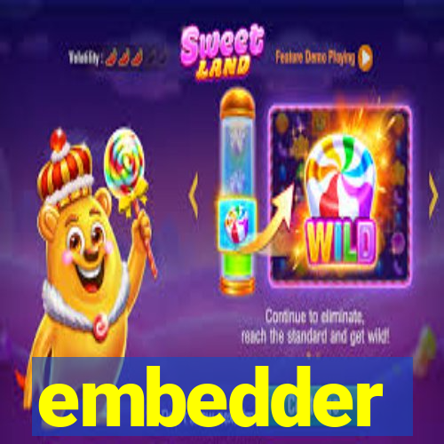 embedder