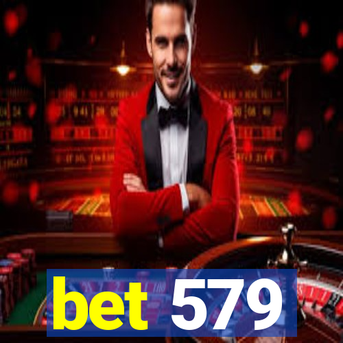 bet 579