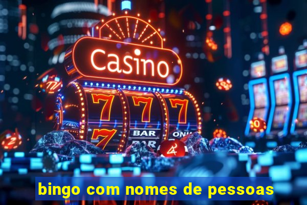 bingo com nomes de pessoas