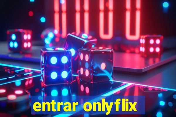 entrar onlyflix