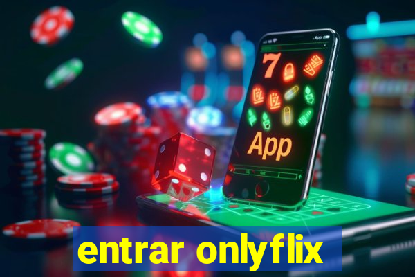 entrar onlyflix