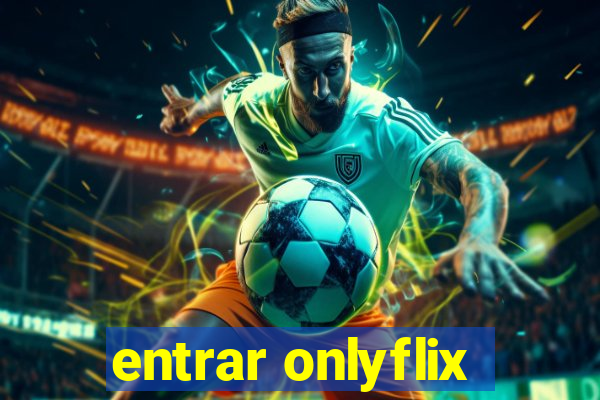 entrar onlyflix