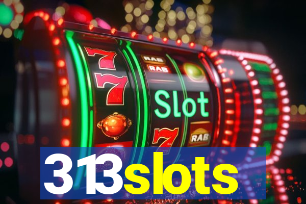 313slots