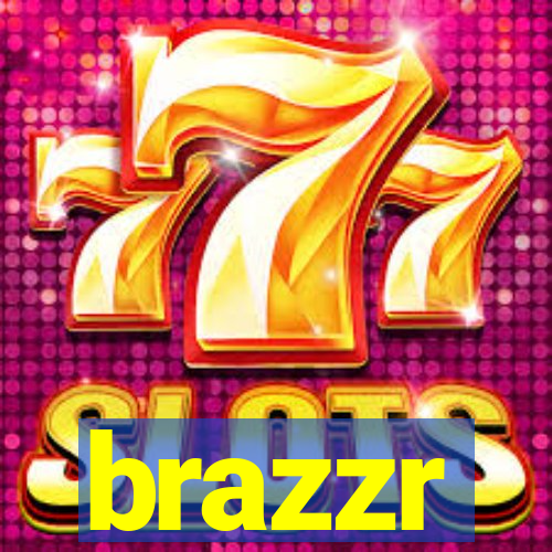 brazzr