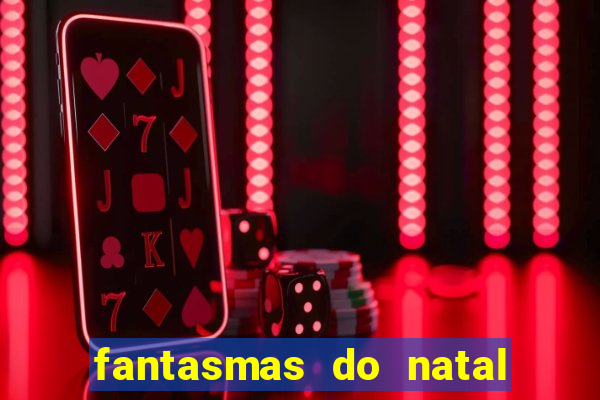 fantasmas do natal passado, presente e futuro fantasma do passado