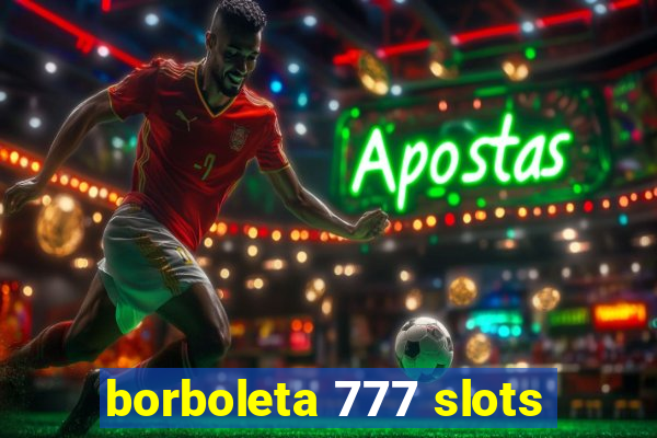 borboleta 777 slots