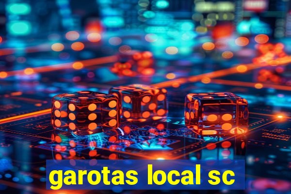 garotas local sc