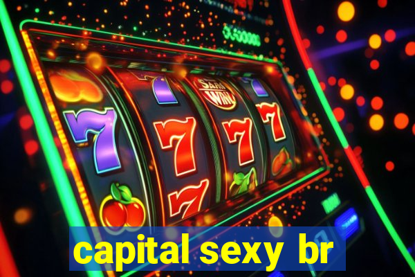 capital sexy br