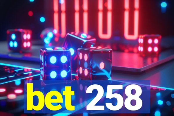 bet 258