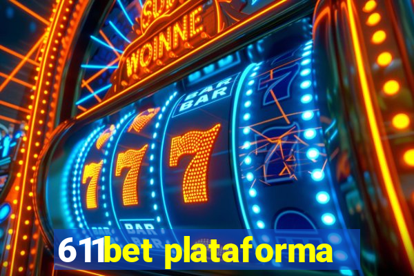 611bet plataforma