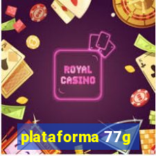 plataforma 77g