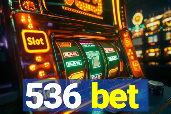 536 bet