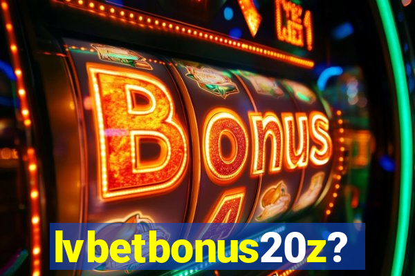 lvbetbonus20z?