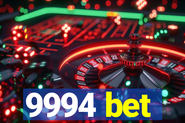 9994 bet