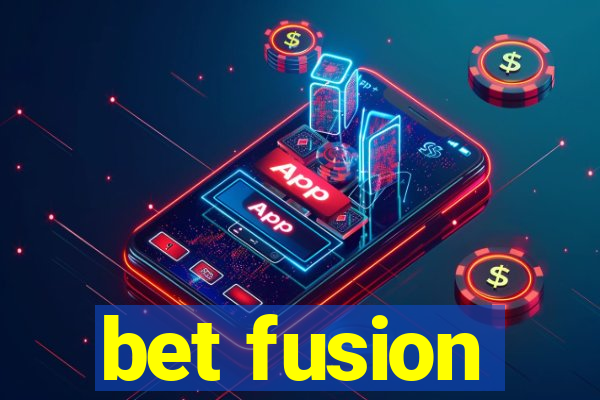 bet fusion