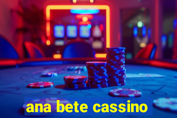 ana bete cassino