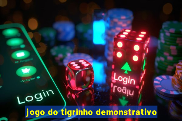 jogo do tigrinho demonstrativo