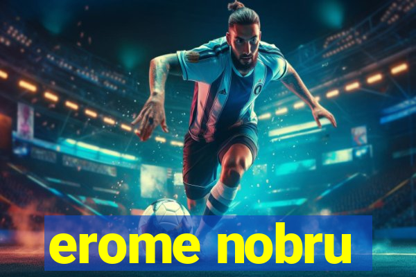 erome nobru