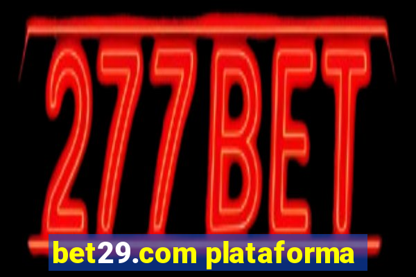 bet29.com plataforma