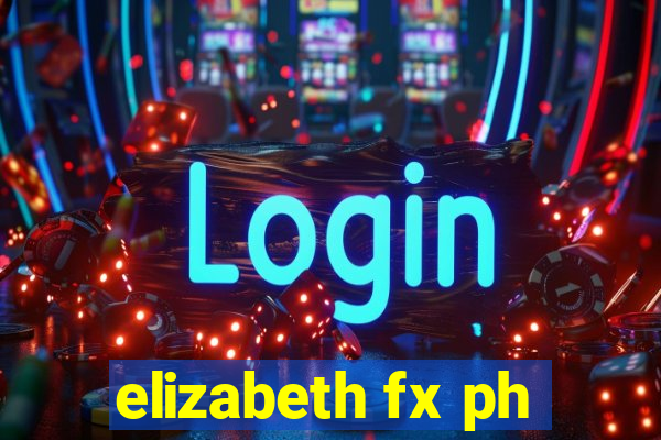 elizabeth fx ph