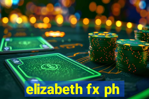 elizabeth fx ph