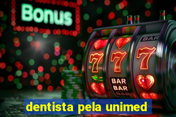 dentista pela unimed