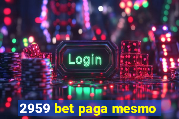 2959 bet paga mesmo