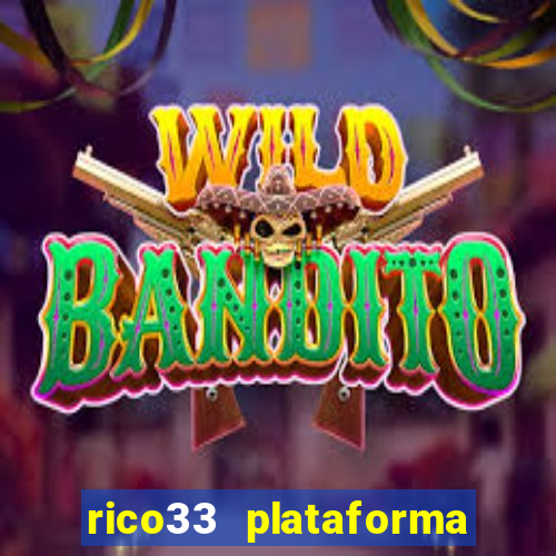 rico33 plataforma de jogos