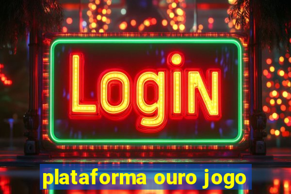 plataforma ouro jogo