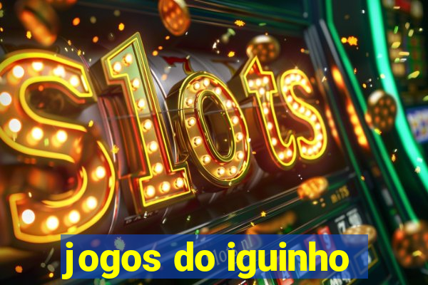 jogos do iguinho