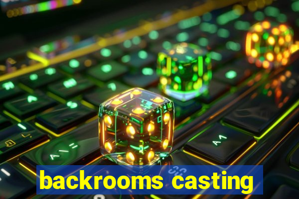 backrooms casting