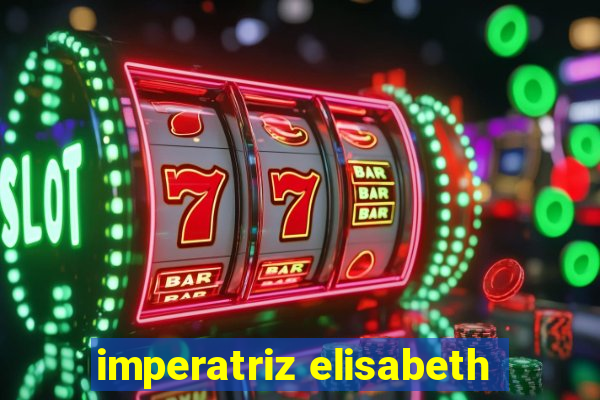 imperatriz elisabeth