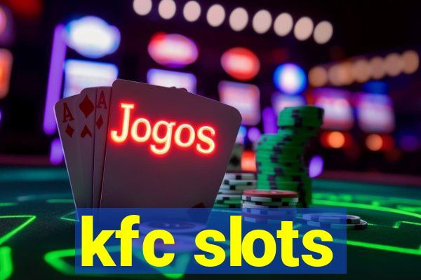 kfc slots