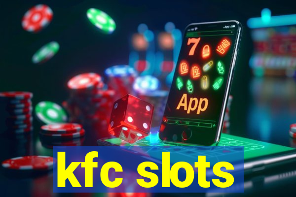 kfc slots