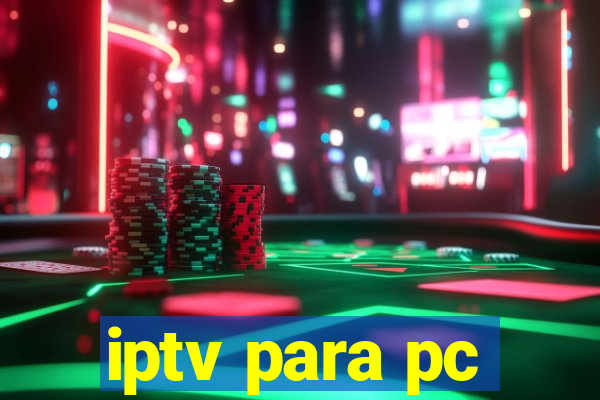 iptv para pc