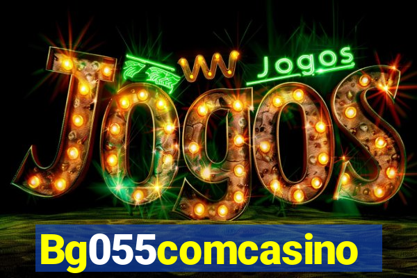 Bg055comcasino