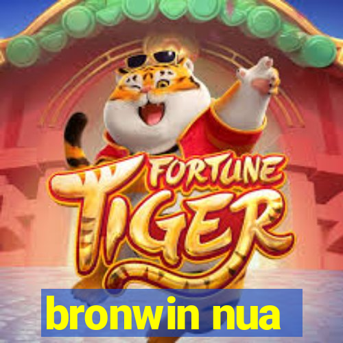 bronwin nua