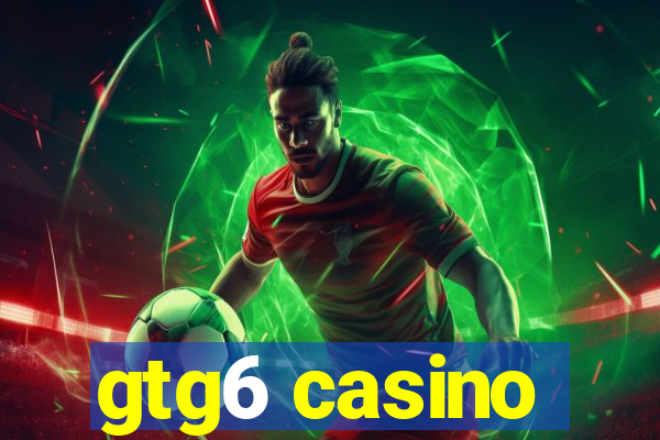 gtg6 casino