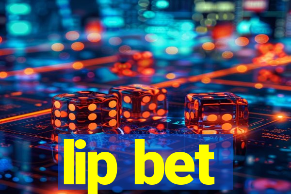 lip bet