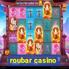 roubar casino