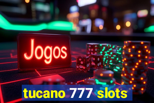 tucano 777 slots