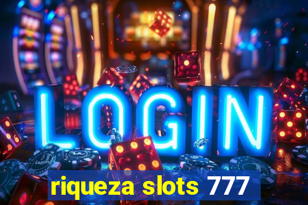 riqueza slots 777