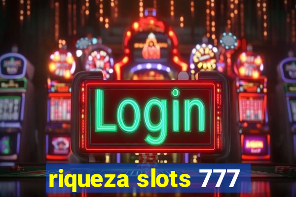 riqueza slots 777